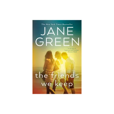 The Friends We Keep - by Jane Green (Paperback)