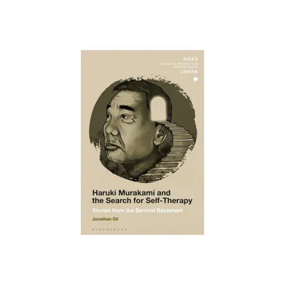 Haruki Murakami and the Search for Self-Therapy - (Soas Studies in Modern and Contemporary Japan) by Jonathan DIL (Paperback)