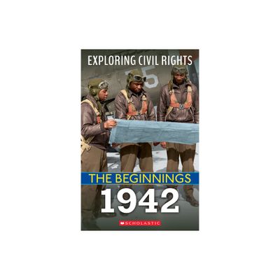 1942 (Exploring Civil Rights: The Beginnings) - by Jay Leslie (Hardcover)