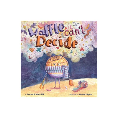 Waffle Cant Decide - (Food for Thought) by Brenda S Miles (Hardcover)