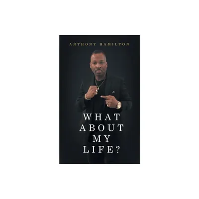 What about my Life? - by Anthony Hamilton (Paperback)