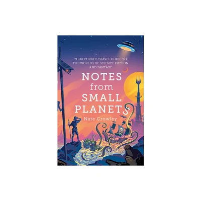 Notes from Small Planets - by Nate Crowley (Paperback)