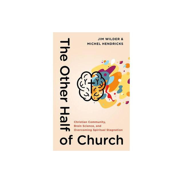 The Other Half of Church - by Jim Wilder & Michel Hendricks (Paperback)