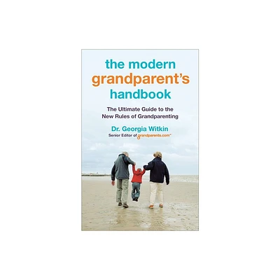 The Modern Grandparents Handbook - by Georgia Witkin (Paperback)