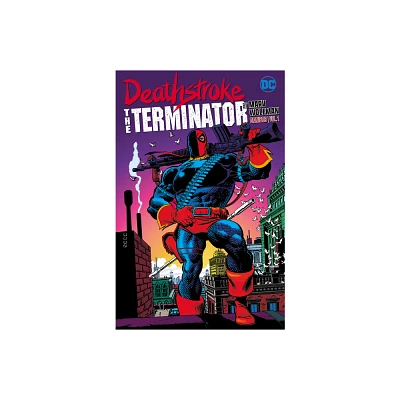 Deathstroke: The Terminator by Marv Wolfman Omnibus Vol. 1 - (Hardcover)