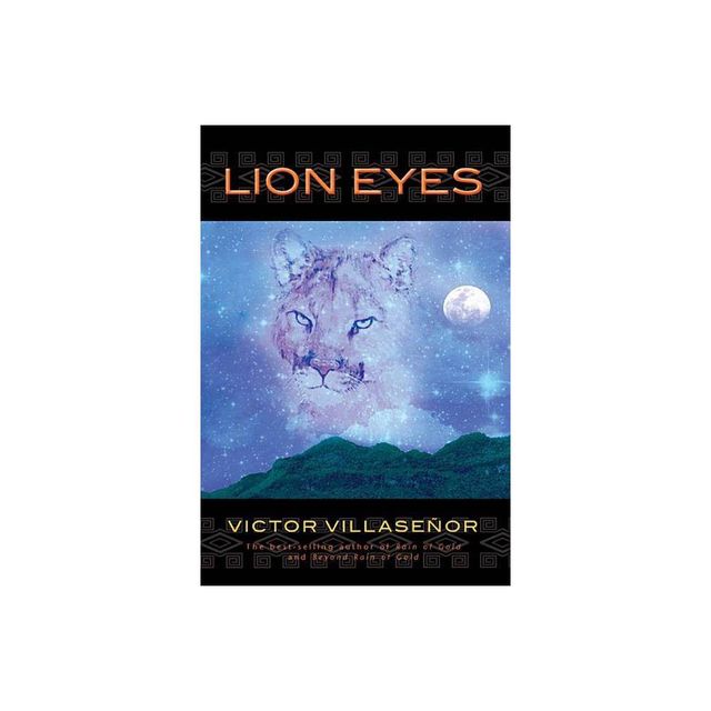 Lion Eyes - by Victor Villasenor (Paperback)