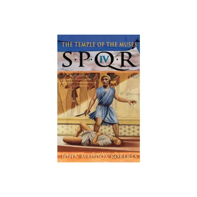 Spqr IV: The Temple of the Muses - (Spqr Roman Mysteries) by John Maddox Roberts (Paperback)