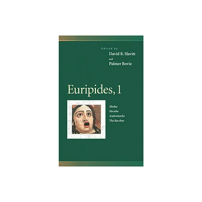 Euripides, 1 - (Penn Greek Drama) by David R Slavitt & Palmer Bovie (Paperback)