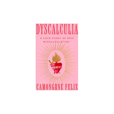 Dyscalculia - by Camonghne Felix (Hardcover)