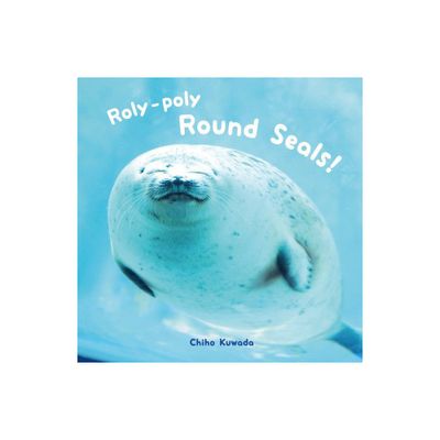 Roly-Poly Round Seals! - (Hardcover)