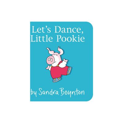 Lets Dance, Little Pookie - by Sandra Boynton (Board Book)