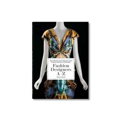 Fashion Designers A-Z. 40th Ed. - (40th Edition) by Valerie Steele (Hardcover)