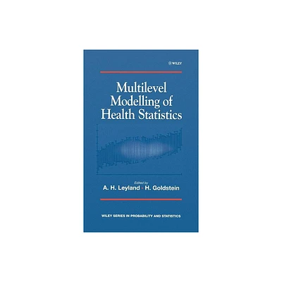 Multilevel Modelling of Health Statistics - (Wiley Probability and Statistics - Applied Probability and Statistics Section) (Hardcover)