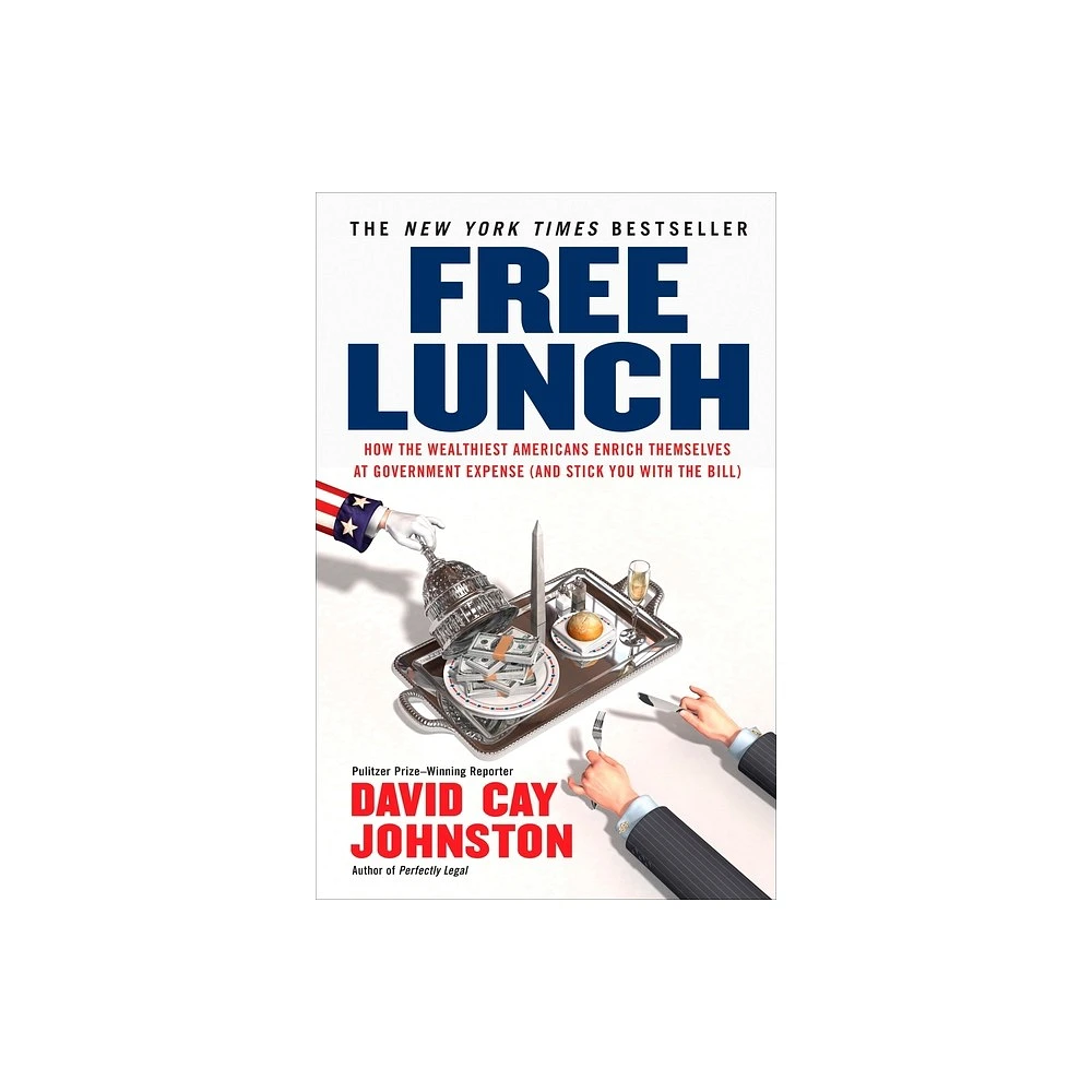 Penguin Adult Hctr Free Lunch - by David Cay Johnston (Paperback) | The  Market Place