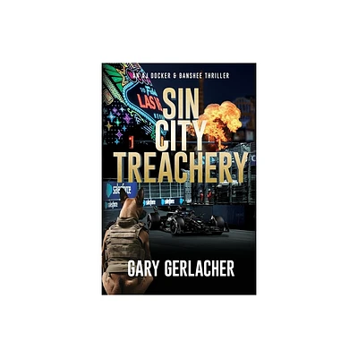 Sin City Treachery - (An Aj Docker Medical Thriller) by Gary Gerlacher (Paperback)