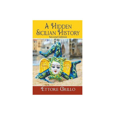 A Hidden Sicilian History - by Ettore Grillo (Paperback)