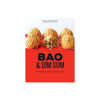 Bao and Dim Sum - by Orathay Souksisavanh (Hardcover)