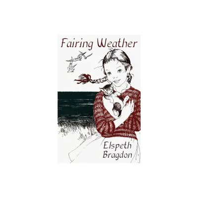 Fairing Weather - by Elspeth Bragdon (Paperback)