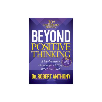 Beyond Positive Thinking 30th Anniversary Edition - 30th Edition by Robert Anthony (Paperback)