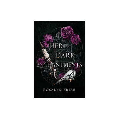 Her Dark Enchantments - by Rosalyn Briar (Paperback)