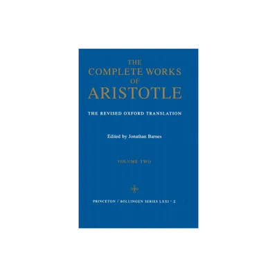 The Complete Works of Aristotle, Volume Two - (Bollingen) 6th Edition (Hardcover)