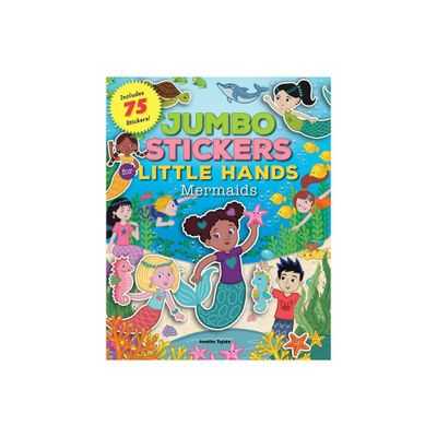 Jumbo Stickers for Little Hands: Mermaids - (Paperback)