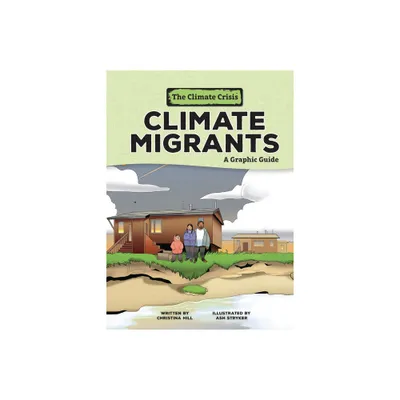 Climate Migrants - (Climate Crisis) by Christina Hill (Paperback)