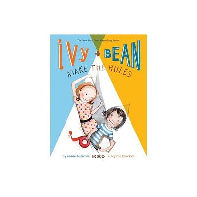 Ivy and Bean Make the Rules (Book 9) - (Ivy & Bean) by Annie Barrows (Paperback)