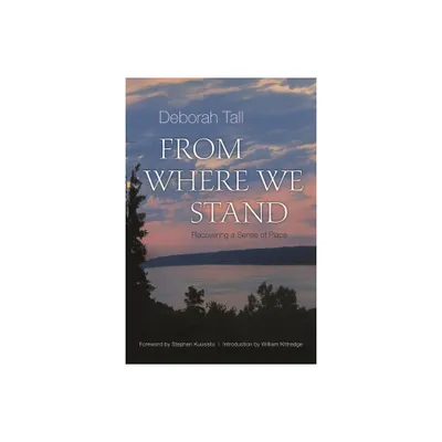 From Where We Stand - by Deborah Tall (Paperback)