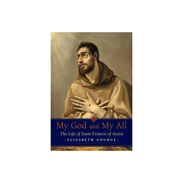 My God and My All - by Elizabeth Goudge (Paperback)