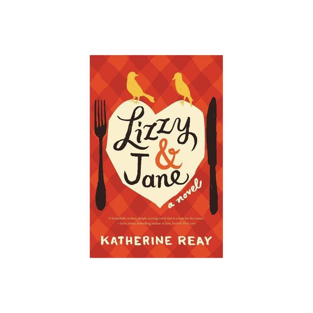 Lizzy and Jane - by Katherine Reay (Paperback)