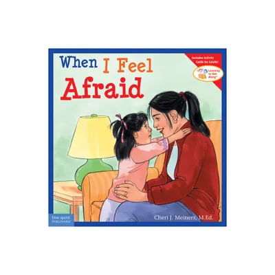 When I Feel Afraid - (Learning to Get Along(r)) by Cheri J Meiners (Paperback)