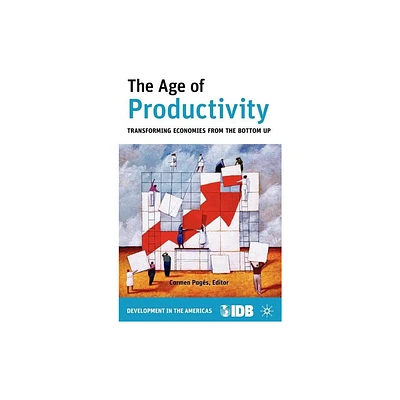 The Age of Productivity - (Development in the Americas (Hardcover)) by Inter-American Development Bank (Hardcover)