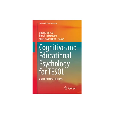 Cognitive and Educational Psychology for TESOL - (Springer Texts in Education) by Andrzej Cirocki & Bimali Indrarathne & Sharon McCulloch