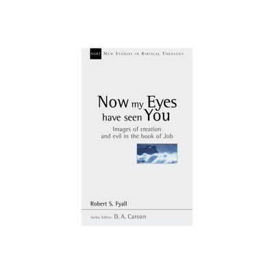 Now My Eyes Have Seen You - (New Studies in Biblical Theology) by Robert Fyall (Paperback)