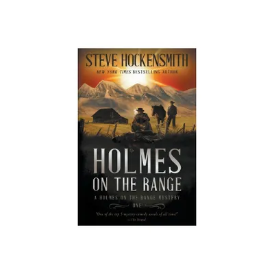 Holmes on the Range - (Holmes on the Range Mysteries) by Steve Hockensmith (Paperback)