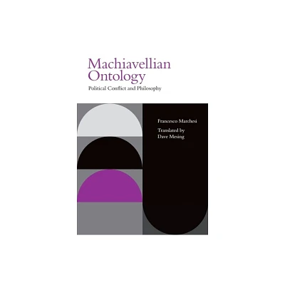 Machiavellian Ontology - (Incitements) by Francesco Marchesi (Hardcover)