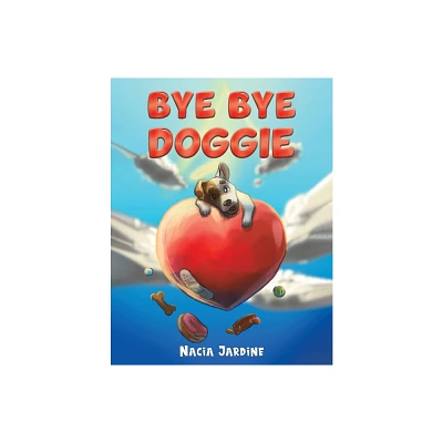 Bye Bye Doggie - by Nacia Jardine (Paperback)