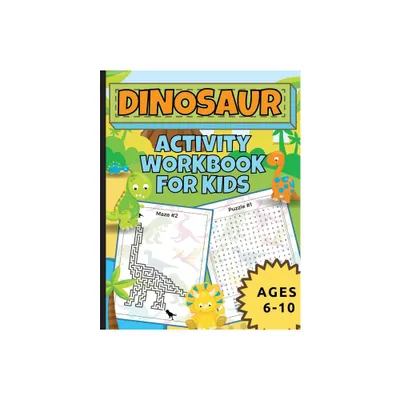 Dinosaur Activity Workbook For Kids Ages 6-10 - by Natalie Abkarian Cimini & Leonardo Cimini (Paperback)