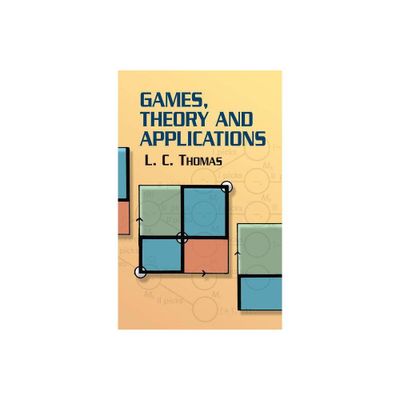 Games, Theory and Applications - (Dover Books on Mathematics) by L C Thomas (Paperback)