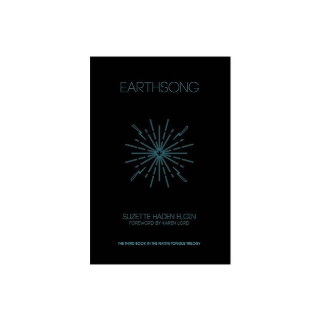 Earthsong - by Suzette Haden Elgin (Paperback)