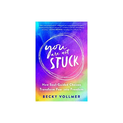 You Are Not Stuck - by Becky Vollmer (Paperback)