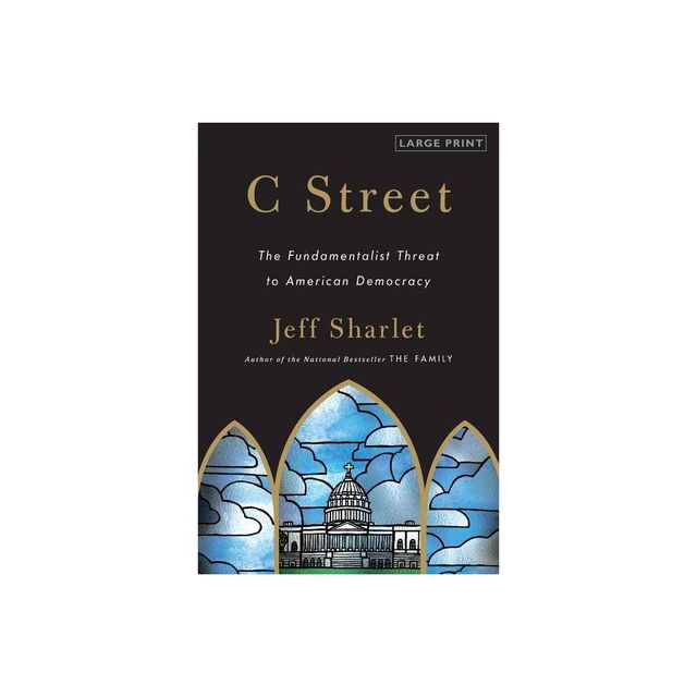 C Street - Large Print by Jeff Sharlet (Paperback)