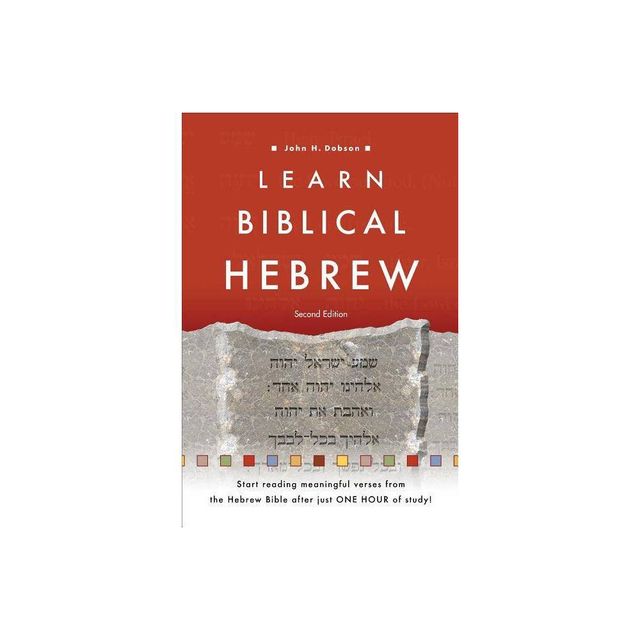 Learn Biblical Hebrew - 2nd Edition by John H Dobson (Paperback)