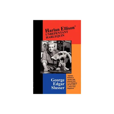 Harlan Ellison - (Milford Series: Popular Writers of Today) by George Edgar Slusser (Paperback)