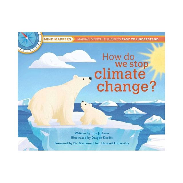 How Do We Stop Climate Change? - (Mind Mappers) by Tom Jackson (Hardcover)