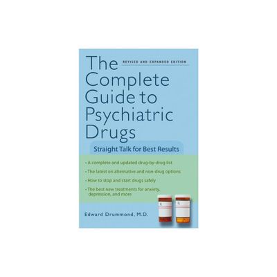 The Complete Guide to Psychiatric Drugs - 2nd Edition by Edward H Drummond (Paperback)