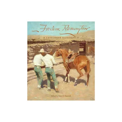 Frederic Remington - (The Charles M. Russell Center Art and Photography of the American West) by Peter H Hassrick (Hardcover)