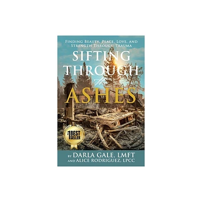 Sifting Through the Ashes - Large Print by Darla Gale & Alice Rodriguez (Paperback)