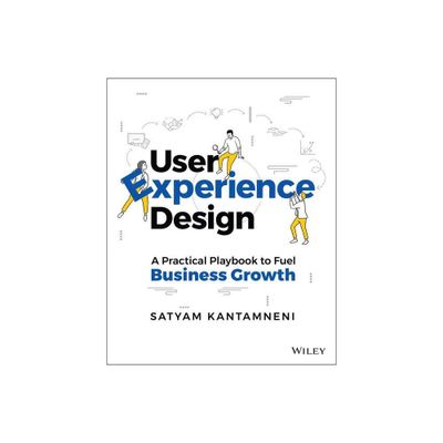 User Experience Design - by Satyam Kantamneni (Paperback)